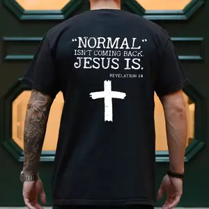 Normal Isn't Coming Back Jesus Is T-Shirt, Christian Graphic Tee, Jesus Shirt, Men Christian T-shirt, Faith over Fear Shirt, Full Size, Full Color Classic Cotton