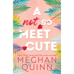 A Not So Meet Cute -- Meghan Quinn - Paperback