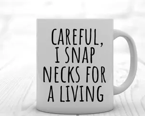Funny Chiropractor Mug for Chiropractor Gift Idea Best Chiropractor Ever Coffee Cup Chiropractor Graduation Gifts I Snap Necks For A Living