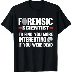 Forensic Scientist Coroner Forensics Science Student T-Shirt
