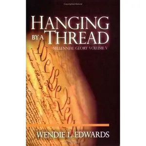 USED-Millennial Glory V, Hanging by a Thread by Wendie L. Edwards (Paperback)