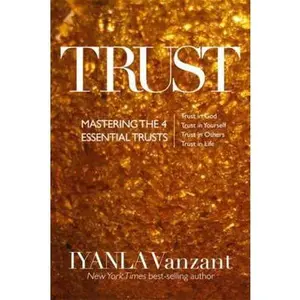 USED-Trust: Mastering the 4 Essential Trusts: Trust in God, Trust in Yourself, Trust in Others, Trust in Life by Iyanla Vanzant (Paperback)