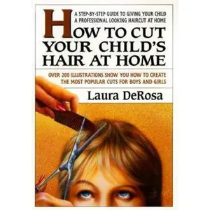 USED-How to Cut Your Child's Hair by Laura Derosa (Paperback)