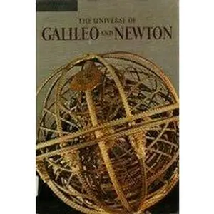 USED-The Universe of Galileo and Newton (A Horizon Caravel Book) by William Bixby (Hardcover)