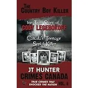 USED Book - The Country Boy Killer: True Story of Cody Legebokoff, Canada's Teenage Serial Killer by Parker, Rj (Paperback) - english