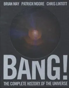 USED-Bang! The Complete History of the Universe by Brian May (Hardcover)