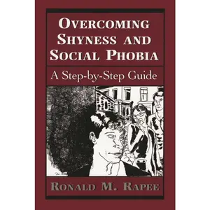 USED-Overcoming Shyness and Social Phobia: A Step-By-Step Guide by Rapee, Ronald M. (Paperback)