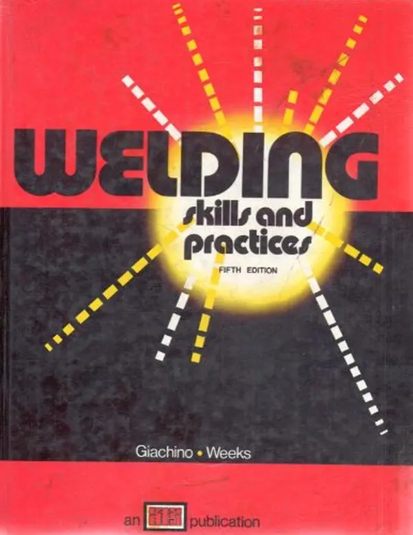 USED-Welding Skills and Practice by Joseph William Giachino (Hardcover)