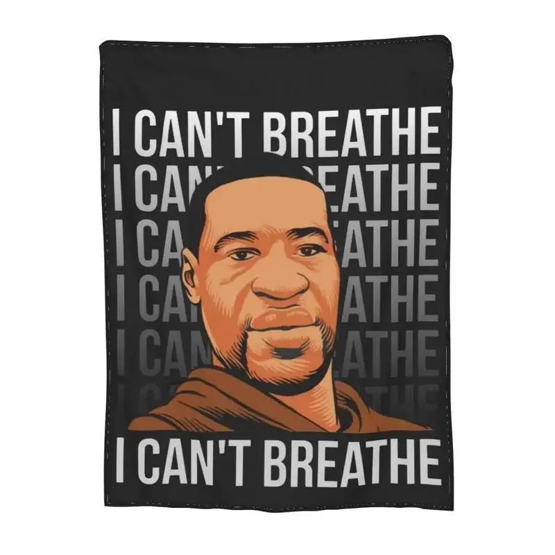 George Floyd "I Can't Breathe" Black Lives Matter Flannel Slogan Blanket, Cozy Warm Buttery Soft Comfy and Cozy Decorative Throw Blanket for Home Textile Decor
