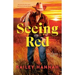 USED-Seeing Red: A Wells Ranch Novel by Hannah, Bailey (Paperback)