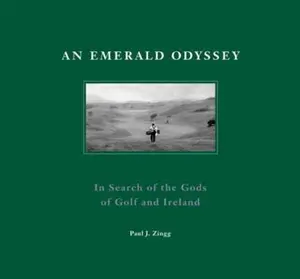 USED-An Emerald Odyssey: In Search of the Gods of Golf and Ireland by Zingg, Paul J. (Hardcover)