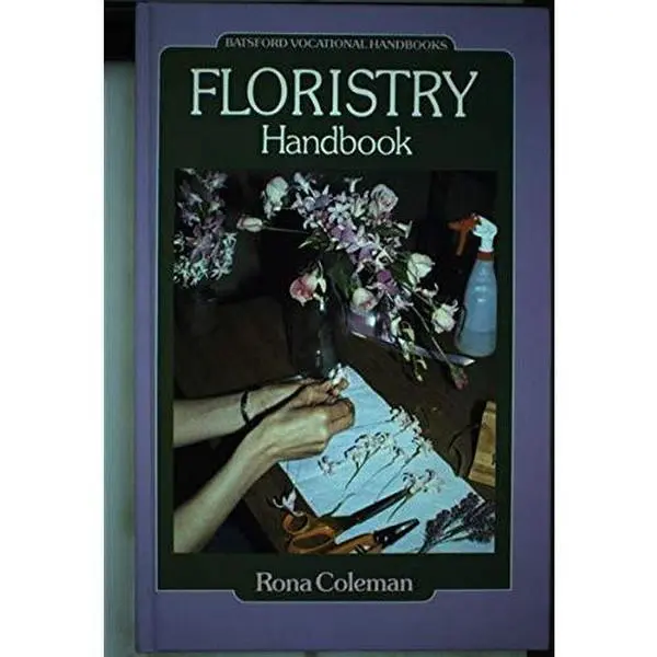Used Floristry Handbook by Rona Coleman, Hardcover Guide for Floral Arrangements, Techniques in Arrangements, Tips on Cut Flowers, Retailing Methods, English Funeral Tributes