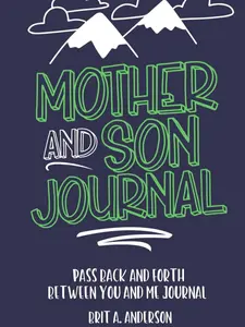 Mother and Son Journal: Mom and Son Journals for Teenage Boys, Mommy and Me Journal For Boys, Mother Son Journal Pass Back and Fourth