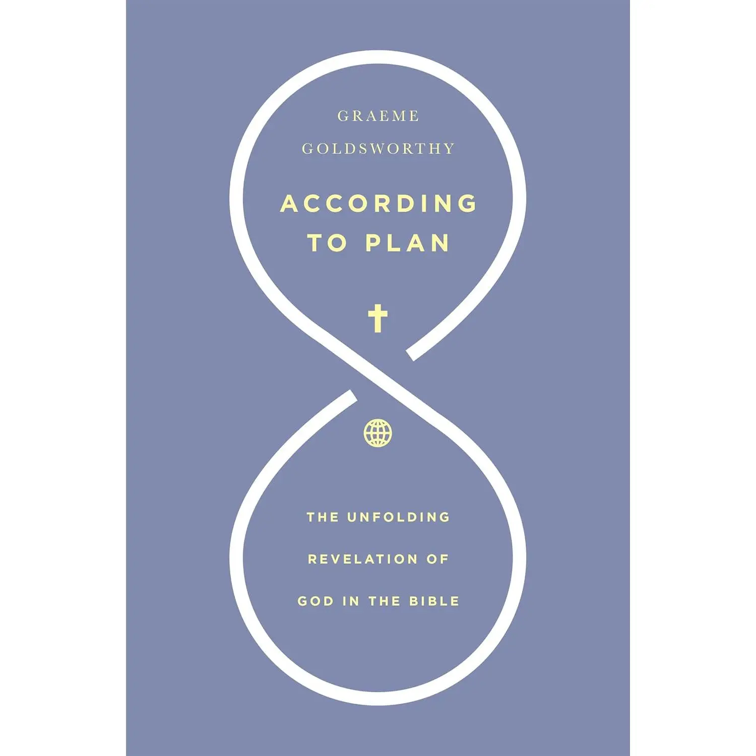 According to Plan: The Unfolding Revelation of God in the Bible
