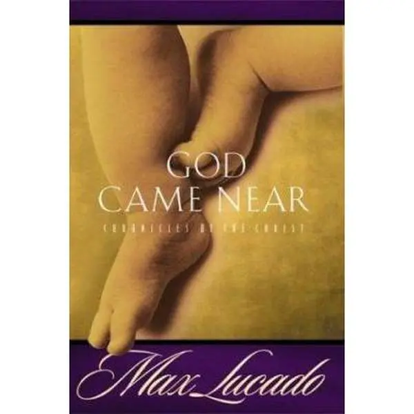 USED-God Came Near: Chronicles of the Christ by Max Lucado (Paperback)
