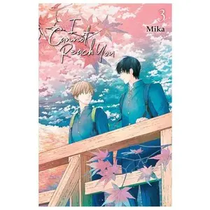 I Cannot Reach You, Vol. 3 -- Mika - Paperback