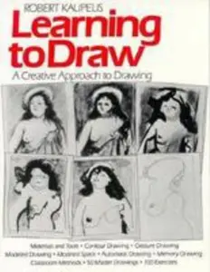 USED-Learning to Draw: A Creative Approach to Expressive Drawing by Robert Kaupelis (Paperback)