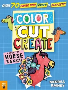 USED-Color, Cut, Create Play Sets: Horse Ranch by Rainey, Merrill (Paperback)