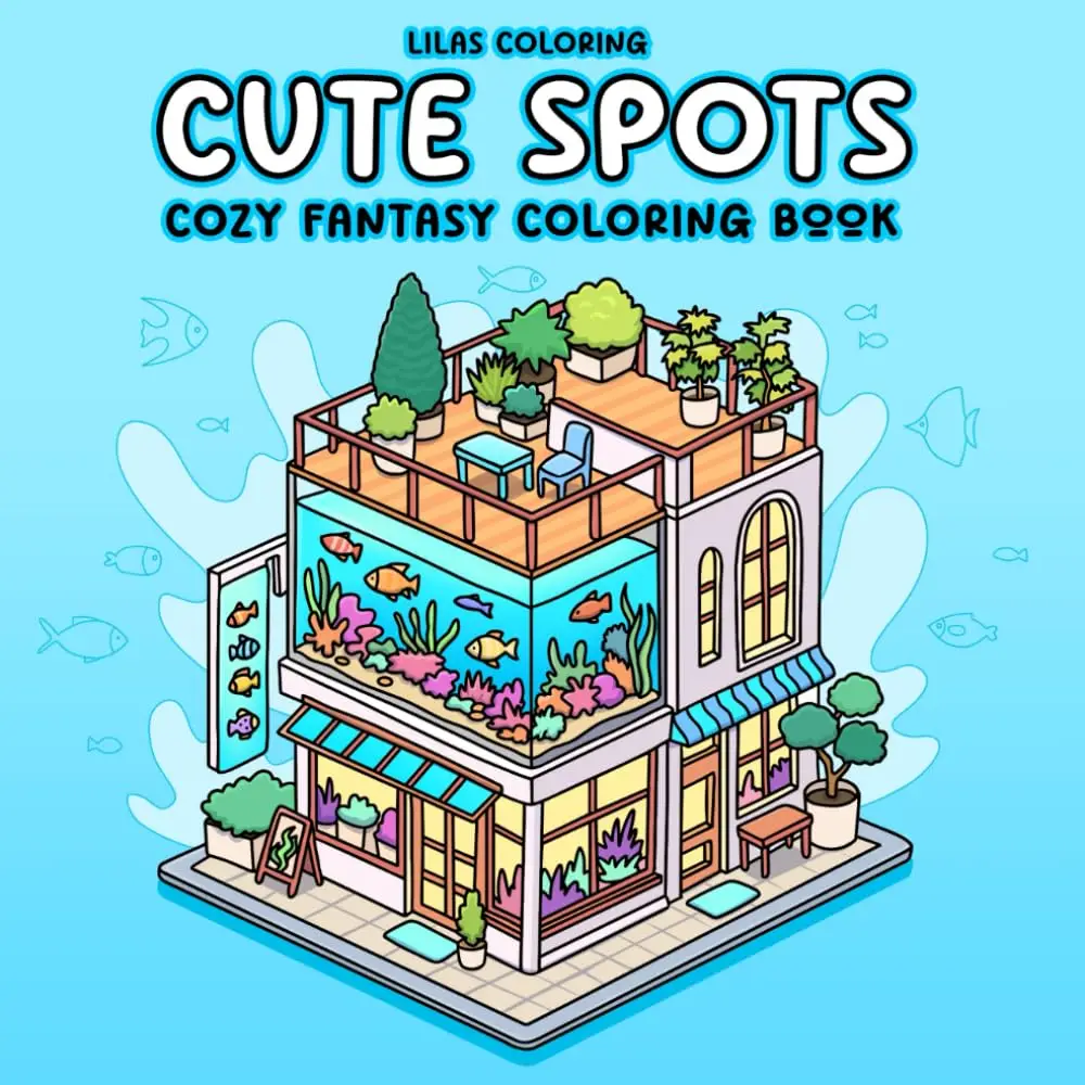 Cute Spots Cozy Fantasy Coloring Book Relaxing Adorable Retreat Scenes, 45 Illustrations Perfect for All Skill Levels Stress Relieving Fun