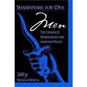 USED-Shakespeare for One: Men: The Complete Monologues and Audition Pieces by Newell, Douglas (Paperback)