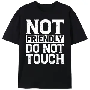 Not Friendly Do Not Touch Graphic T-Shirt |   Introvert Humor Anti-Social Casual Tee for Men & Women