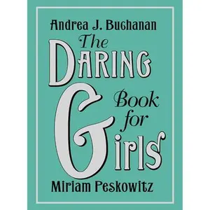 USED-The Daring Book for Girls by Buchanan, Andrea J. (Hardcover)