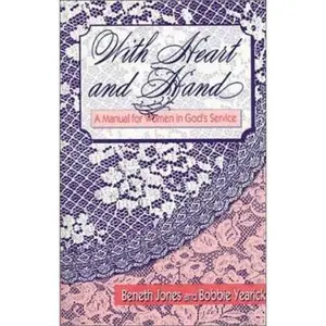USED-With Heart & Hand: A Manual for Women in God's Service by Jones, Beneth Peters (Paperback)