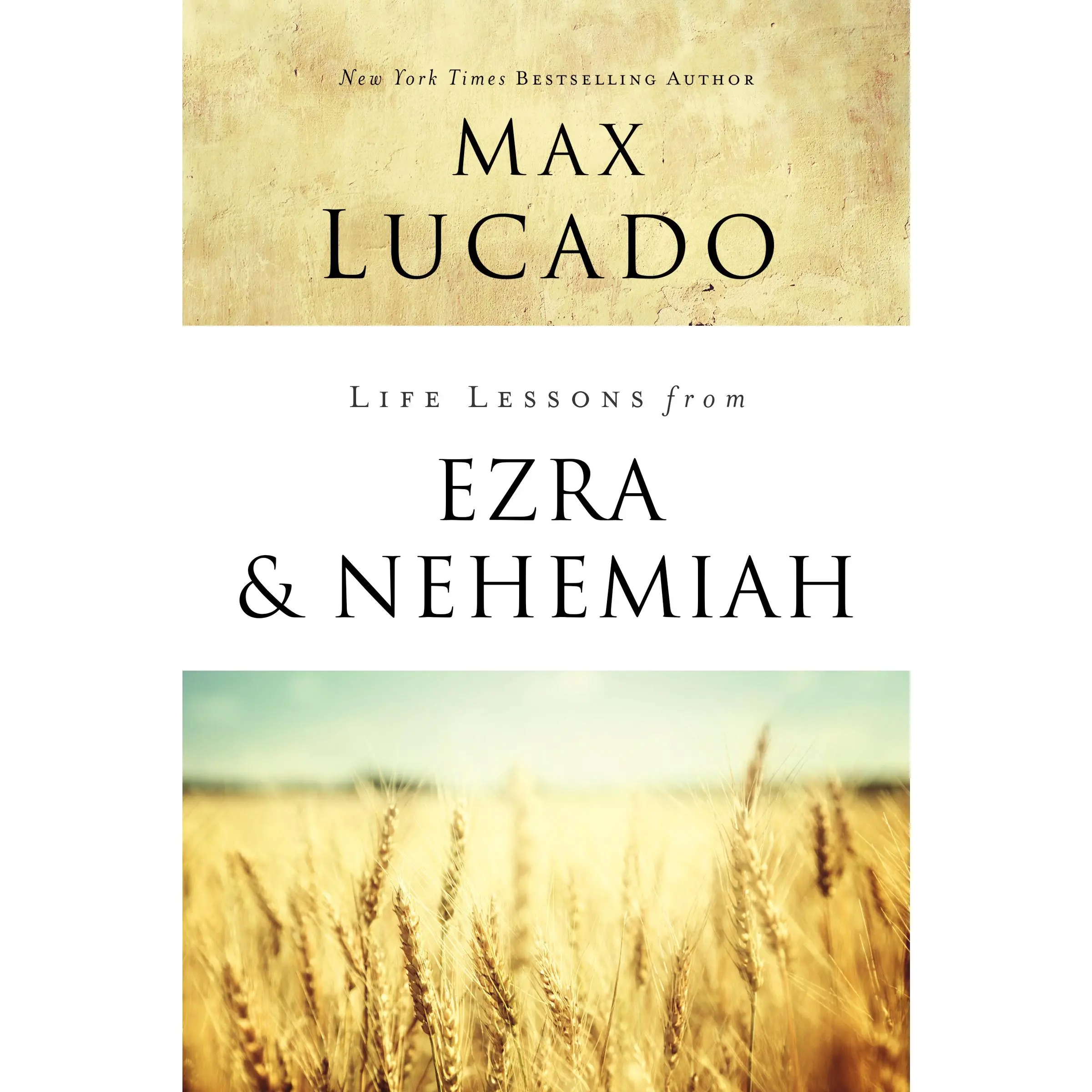 Life Lessons from Ezra and Nehemiah: Lessons in Leadership (Life Lessons) by Max Lucado [Paperback Book]