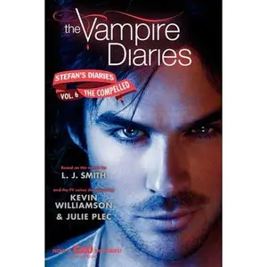 The Vampire Diaries: Stefan's Diaries #6: The Compelled -- L. J. Smith, Paperback