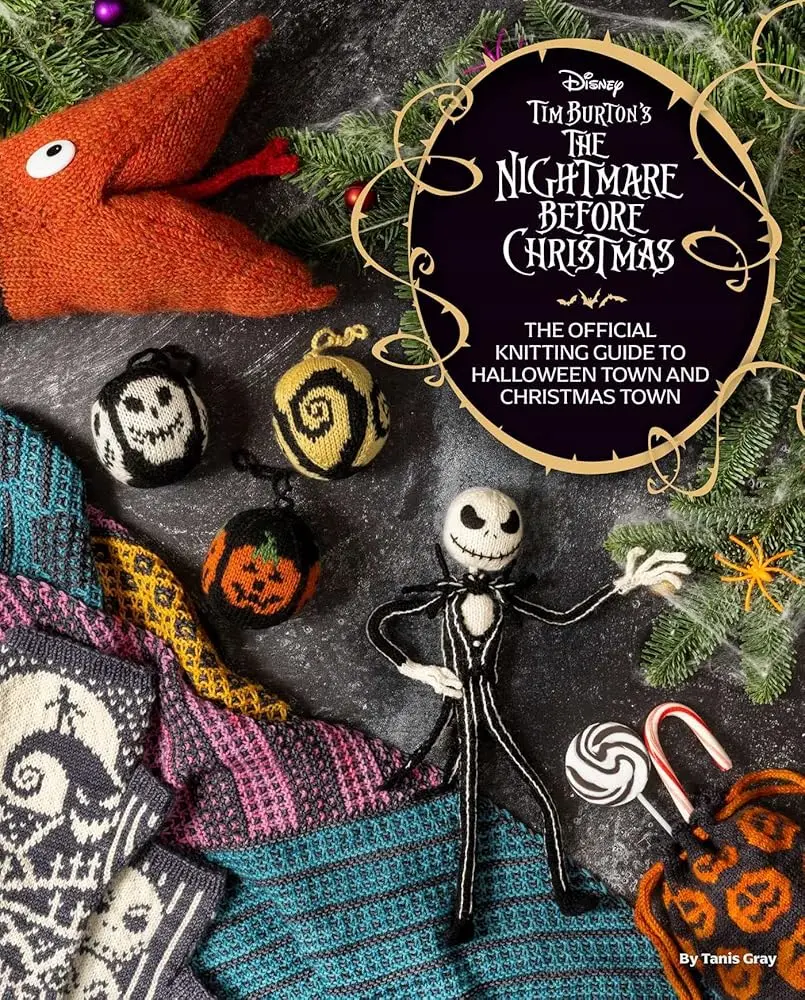 Disney Tim Burton's The Nightmare Before Christmas Official Knitting Guide - DIY Yarn Patterns, Halloween Town, Christmas Town, Handmade Socks, Oogie Boogie Decor, Sally Decor, Sandy Claws Characters, Detailed Instructions