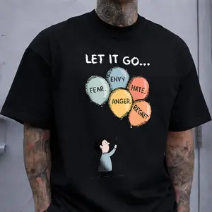 Motivational "Let It Go" T-Shirt, Fear, Anger, Envy Balloons Graphic, Mental Health Apparel