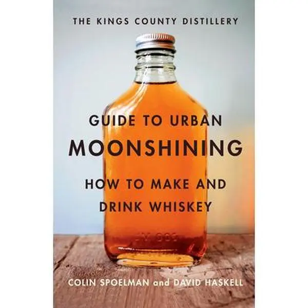 USED Book - Kings County Distillery Guide to Urban Moonshining by Haskell, David (Hardcover) - english