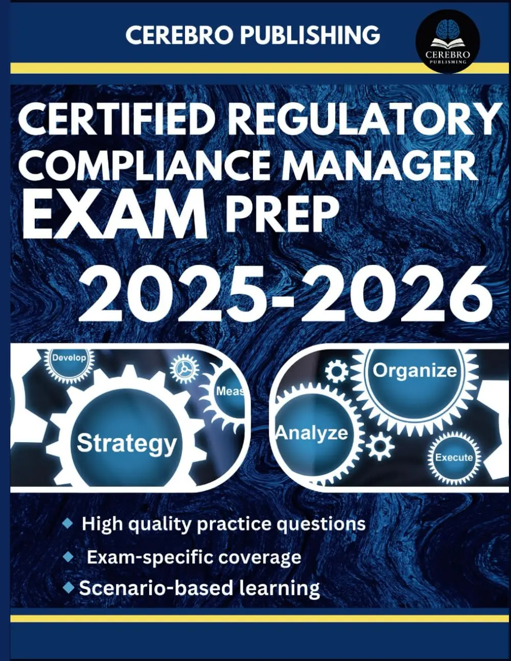 CERTIFIED REGULATORY COMPLIANCE MANAGER EXAM PREP 2025-2026: 350+ Practice Questions, Detailed Answer Explanations, and Prep Insights