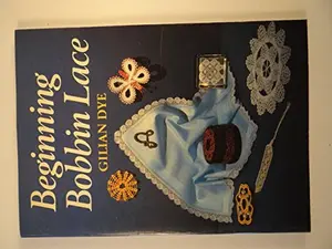 USED-Beginning Bobbin Lace (Dover Needlework Series) by Gilian Dye (Paperback)