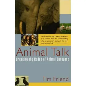USED-Animal Talk: Breaking the Codes of Animal Language by Friend, Tim (Paperback)