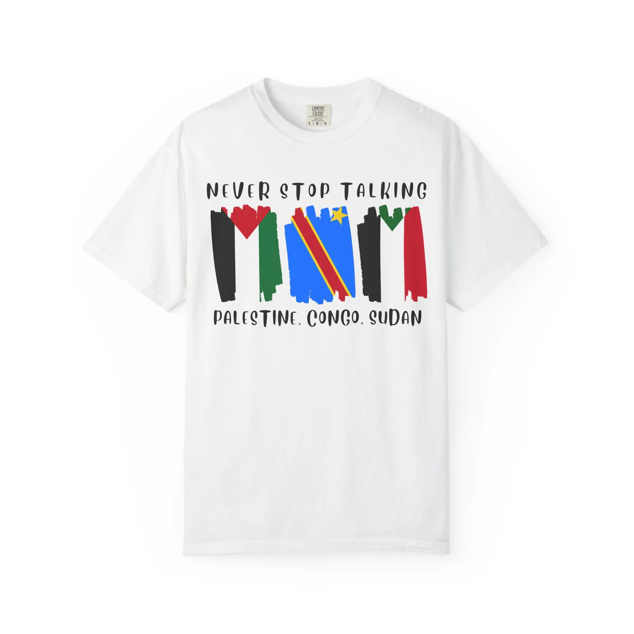 Never Stop Talking About Palestine, Congo, and Sudan - Unisex T-shirt Menswear Tshirt