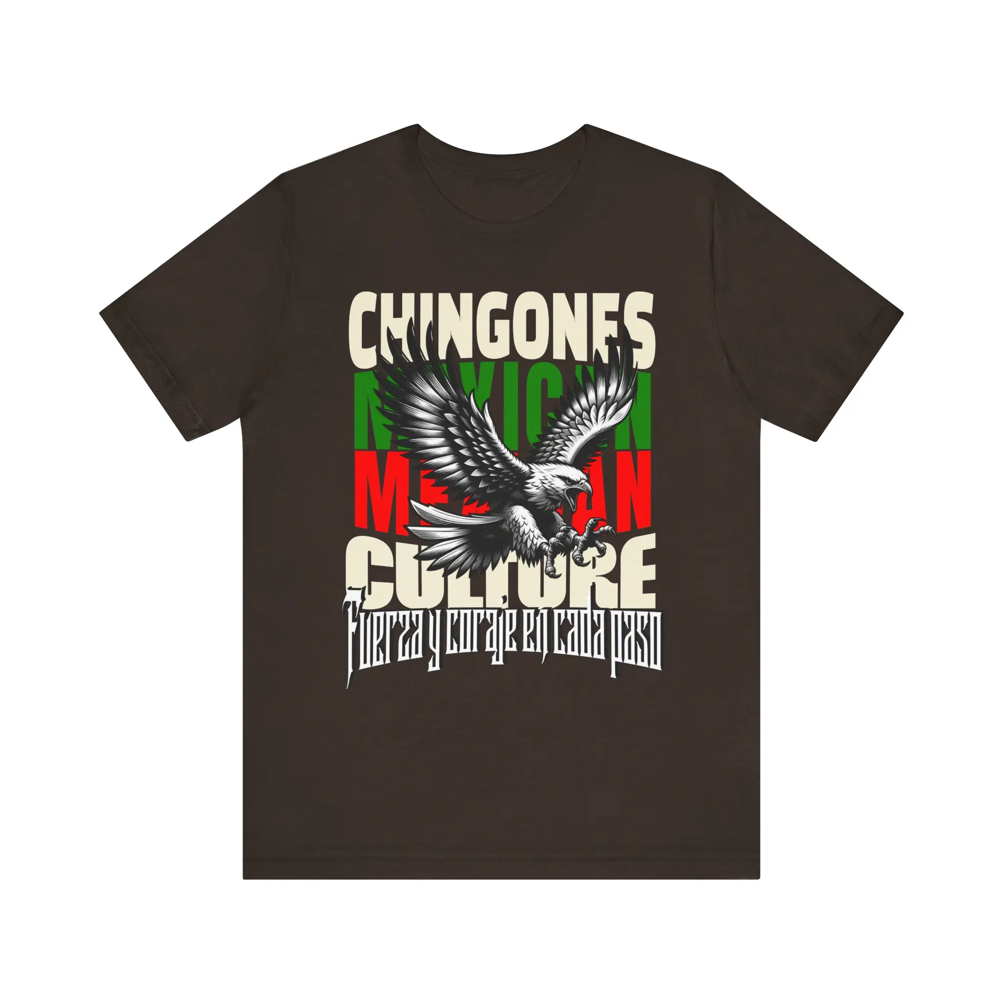 Mexican Proud Unisex Tee, Chingones Mexican Culture Shirt, Fuerza y Coraje, Mexican Say, Pride Shirt, Gift for Mexican, Hispanic Heritage
