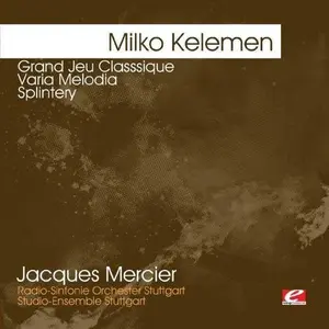 Milko Kelemen - Kelemen: Grand Jeu Classsique - Varia Melodia  [COMPACT DISC - CD]