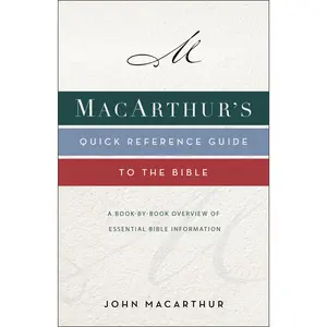 MacArthur's Quick Reference Guide to the Bible: A Book-By-Book Overview of Essential Bible Information by John F. MacArthur [Paperback Book]