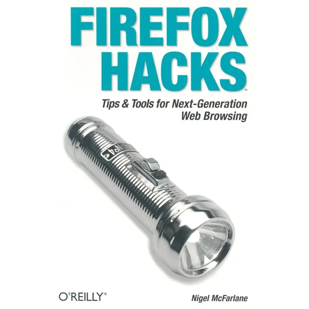 USED Book - Firefox Hacks: Tips & Tools for Next-Generation Web Browsing by McFarlane, Nigel (Paperback) - english