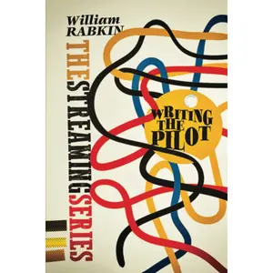 Writing the Pilot: The Streaming Series Paperback – February 4, 2023