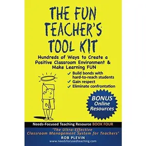 USED-The Fun Teacher’s Tool kit: Hundreds of Ways to Create a Positive Classroom Environment & Make Learning FUN (Needs-Focused Teaching Resource) by Rob Plevin (Paperback)