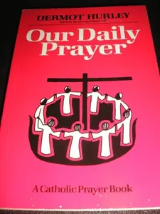 USED-Our Daily Prayer: A Catholic Prayer Book by Dermot Hurley (Paperback)
