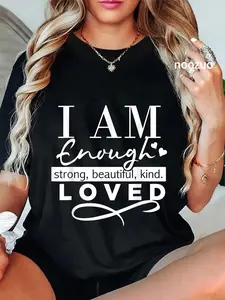 100% Cotton I Am Enough Strong Beautiful Kind Loved T-Shirt