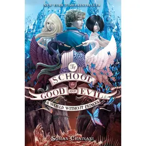 The School for Good and Evil #2: A World without Princes: Now a Netflix Originals Movie (School for Good and Evil: Volume Number 2) by Soman Chainani||Iacopo Bruno [Hardback Book]