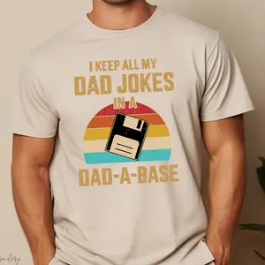 [Sale up to 30%][Made in USA]  Dad-A-Base Funny Dad Jokes Shirt, Nerdy Tech Father Graphic Tee, Programmer Dad Gift for Fathers Day