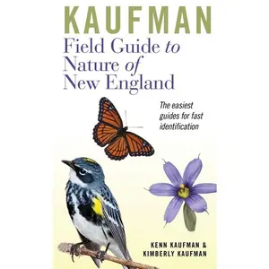 Kaufman Field Guide To Nature Of New England (Kaufman Field Guides) by Kenn Kaufman||Kimberly Kaufman [Paperback Book]