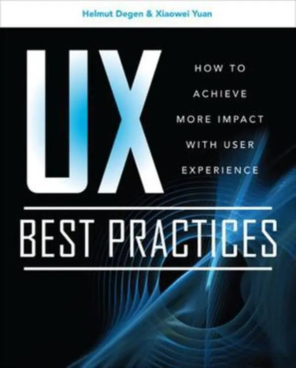 USED-UX Best Practices: How to Achieve More Impact with User Experience by Degen, Helmut (Paperback)