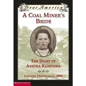 USED Book - A Coal Miner's Bride the Diary of Anetka Saminska (Dear America) (Dear America) by Bartoletti Susan Campbell (Paperback) - english