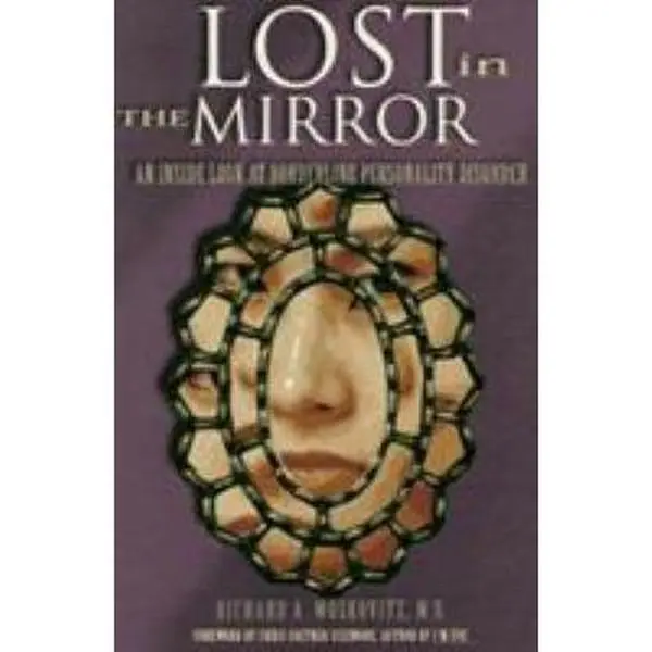 USED-Lost in the Mirror: An Inside Look at Borderline Personality Disorder by Richard A. Moskovitz (Paperback)